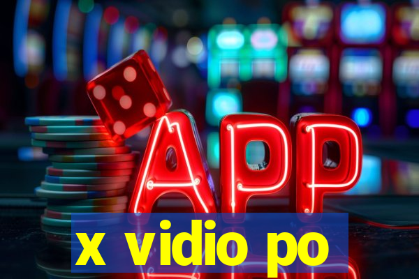 x vidio po